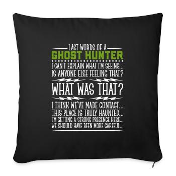 Final words in the ghost hunt - Sofa pillowcase 17,3'' x 17,3'' (45 x 45 cm) - black - Front