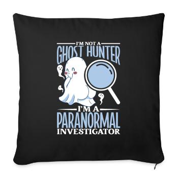 I'm a paranormal investigator - Sofa pillowcase 17,3'' x 17,3'' (45 x 45 cm) - black - Front