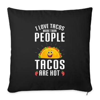 Love tacos more than people hot tacos - Sofa pillowcase 17,3'' x 17,3'' (45 x 45 cm) - black - Front