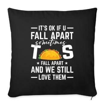 Tacos Fall Apart Gift Taco Tuesday Food - Sofa pillowcase 17,3'' x 17,3'' (45 x 45 cm) - black - Front