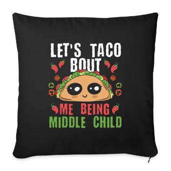 Taco Middle Kid Funny Nacho Gift - Sofa pillowcase 17,3'' x 17,3'' (45 x 45 cm) - black - Front