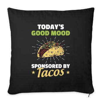 Today's Good Mood Sponsored By Tacos - Sofakissenbezug 45 x 45 cm - Schwarz - Vorne