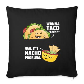 Taco Bout It Nacho Problème Nourriture mexicaine - Housse de coussin décorative 45 x 45 cm - noir - Devant