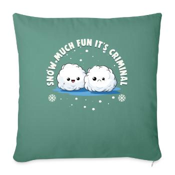 Snowball Fight Crew - Snow much fun it’s criminal - Housse de coussin décorative 45 x 45 cm - vert sapin - Devant