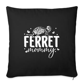 Frettchenbesitzer - Frettchen Mama - Sofakissenbezug 45 x 45 cm - Schwarz - Vorne