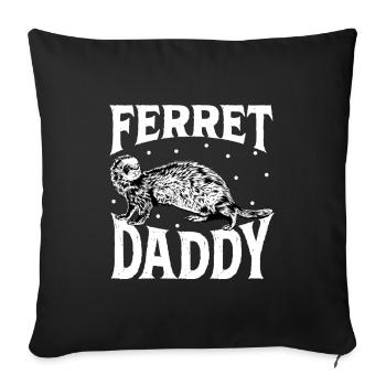 Frettchenbesitzer - Frettchen Papa - Sofakissenbezug 45 x 45 cm - Schwarz - Vorne