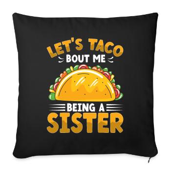 Let’s Taco Bout Me Being A Sister Cinco De Mayo - Housse de coussin décorative 45 x 45 cm - noir - Devant