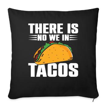 Il n’y a pas de We In Tacos Lover Nachos Burritos - Housse de coussin décorative 45 x 45 cm - noir - Devant
