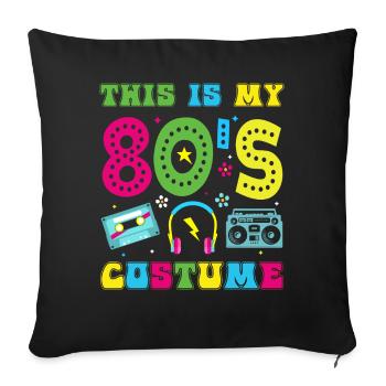 This is my 80s Costume funny 80s Party - Sofa pillowcase 17,3'' x 17,3'' (45 x 45 cm) - black - Front