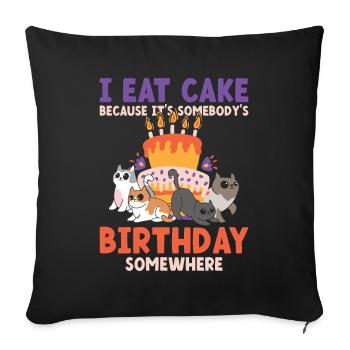 Eat Cake Somebody's Birthday Somewhere - Sofakissenbezug 45 x 45 cm - Schwarz - Vorne