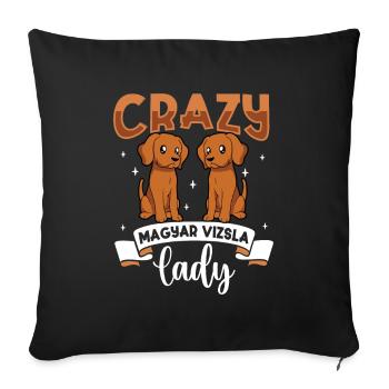 Crazy Magyar Vizsla Lady - Magyar Vizsla - Sofa pillowcase 17,3'' x 17,3'' (45 x 45 cm) - black - Front