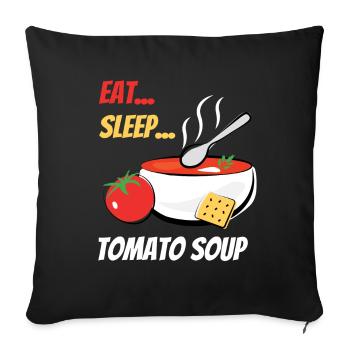 Eat Sleep Tomatensuppe Suppe Tomaten - Sofakissenbezug 45 x 45 cm - Schwarz - Vorne