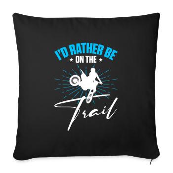 Supercross Motocross Rider I'd Rather Be On Trail - Sofa pillowcase 17,3'' x 17,3'' (45 x 45 cm) - black - Front