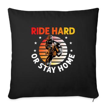Motocross Dirt Bike Stunt Ride Hard Or Stay Home - Sofa pillowcase 17,3'' x 17,3'' (45 x 45 cm) - black - Front