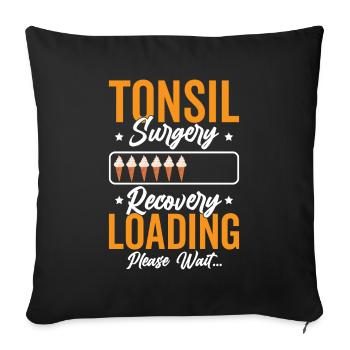 Tonsil Surgery Recovery Loading Please Wait - Sofa pillowcase 17,3'' x 17,3'' (45 x 45 cm) - black - Front