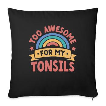 Trop génial pour mes amygdales - Housse de coussin décorative 45 x 45 cm - noir - Devant