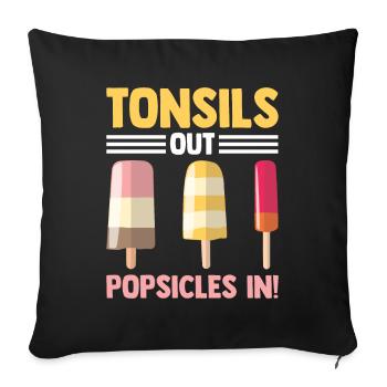 Tonsils Out Popsicles In Tonsillectomy Tonsils - Sofa pillowcase 17,3'' x 17,3'' (45 x 45 cm) - black - Front