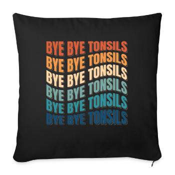 Bye Bye Tonsils Retro Tonsillitis Gift - Sofa pillowcase 17,3'' x 17,3'' (45 x 45 cm) - black - Front