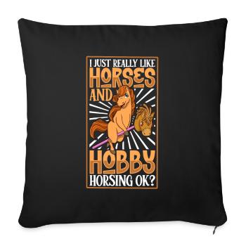 I love horses and hobby horsing - Sofa pillowcase 17,3'' x 17,3'' (45 x 45 cm) - black - Front