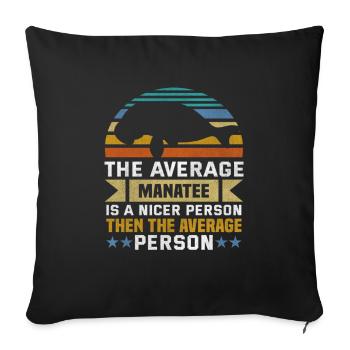 The average manatee is a nicer person Manatees - Sofa pillowcase 17,3'' x 17,3'' (45 x 45 cm) - black - Front