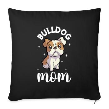 Bulldog Mom - Bulldogge - Sofa pillowcase 17,3'' x 17,3'' (45 x 45 cm) - black - Front