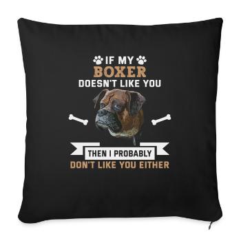 Dog Saying Boxer Design for Dog Lovers - Sofa pillowcase 17,3'' x 17,3'' (45 x 45 cm) - black - Front