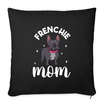 Frenchie Mom - French Bulldog - Sofa pillowcase 17,3'' x 17,3'' (45 x 45 cm) - black - Front