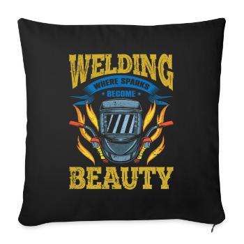 Schweißen Schweißer Welding Sparks Become Beauty - Sofakissenbezug 45 x 45 cm - Schwarz - Vorne