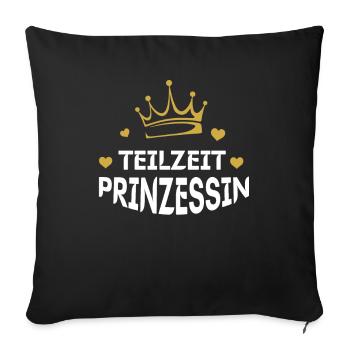 Teilzeit Prinzessin - Sofakissenbezug 45 x 45 cm - Schwarz - Vorne