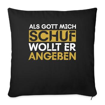 Als Gott Mich Schuf Wollte Er Angeben - Sofakissenbezug 45 x 45 cm - Schwarz - Vorne