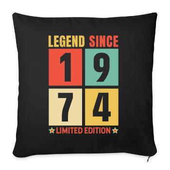 Legend Since 1974 Limited Edition born in 1974 - Sofa pillowcase 17,3'' x 17,3'' (45 x 45 cm) - black - Front