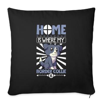 La maison est là où se trouve mon Border Collie - Border Collie - Housse de coussin décorative 45 x 45 cm - noir - Devant