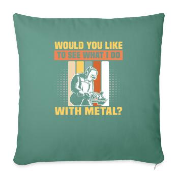 Schweißer Spruch Design für Metallbauer - Sofakissenbezug 45 x 45 cm - Tanngrün - Vorne