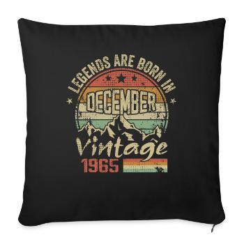 Legends were born in December 1965 - 1965 December - Sofa pillowcase 17,3'' x 17,3'' (45 x 45 cm) - black - Front