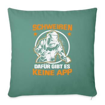 Schweißer Spruch Design für Metallbauer - Sofakissenbezug 45 x 45 cm - Tanngrün - Vorne