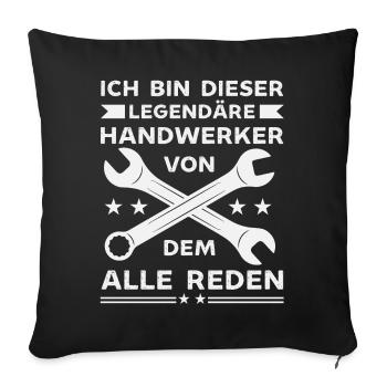 Ich bin dieser Legendäre Handwerker Sprüche - Sofakissenbezug 45 x 45 cm - Schwarz - Vorne