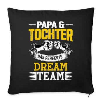 Papa und Tochter das perfekte Team Vater Tochter - Sofakissenbezug 45 x 45 cm - Schwarz - Vorne