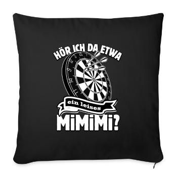 Dart 26 Ich höre immer nur Mimimi - Spruch - Sofakissenbezug 45 x 45 cm - Schwarz - Vorne