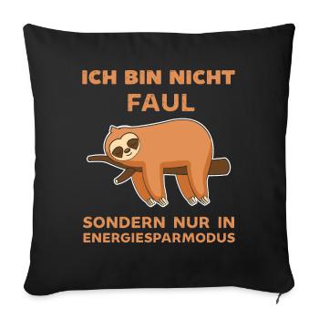 Bin nicht Faul nur im Energiesparmodus Faultier - Sofakissenbezug 45 x 45 cm - Schwarz - Vorne