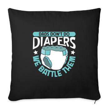 Dads Fight Diapers - Baby Swaddle - Sofa pillowcase 17,3'' x 17,3'' (45 x 45 cm) - black - Front