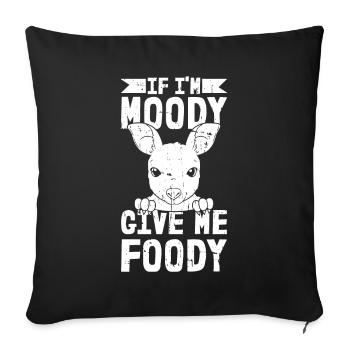 Kangaroo Funny If Im Moody Give Me Foody - Sofa pillowcase 17,3'' x 17,3'' (45 x 45 cm) - black - Front