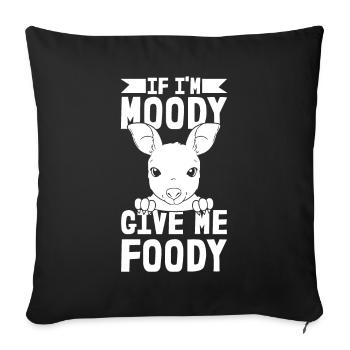 Kangaroo Funny If Im Moody Give Me Foody - Sofa pillowcase 17,3'' x 17,3'' (45 x 45 cm) - black - Front