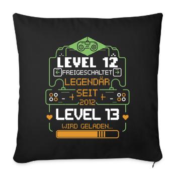 Level 12 Freigeschaltet Level 13 wird geladen - Sofakissenbezug 45 x 45 cm - Schwarz - Vorne