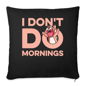 Écureuil Drôle Je ne fais pas les matins - Housse de coussin décorative 45 x 45 cm - noir - Devant