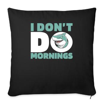 Requin Drôle Je ne fais pas les matins - Housse de coussin décorative 45 x 45 cm - noir - Devant