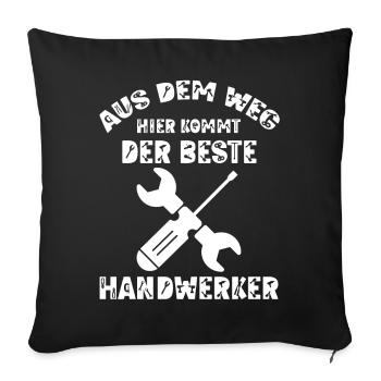 Aus dem Weg hier kommt der beste Handwerker - Sofakissenbezug 45 x 45 cm - Schwarz - Vorne