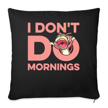 Monkey Funny I Don't Do Mornings - Sofa pillowcase 17,3'' x 17,3'' (45 x 45 cm) - black - Front
