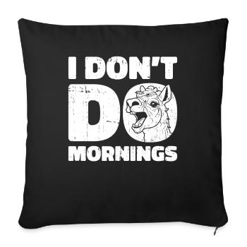Lama Llama Witzig I Dont Do Mornings - Sofakissenbezug 45 x 45 cm - Schwarz - Vorne