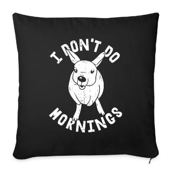 Kangaroo Funny I Don't Do Mornings - Sofa pillowcase 17,3'' x 17,3'' (45 x 45 cm) - black - Front