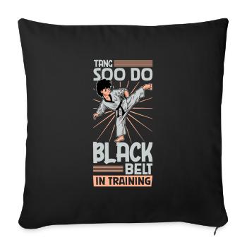 Black Belt in Training - Tang so Do - Sofa pillowcase 17,3'' x 17,3'' (45 x 45 cm) - black - Front